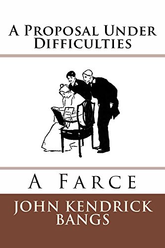 A Proposal Under Difficulties A Farce